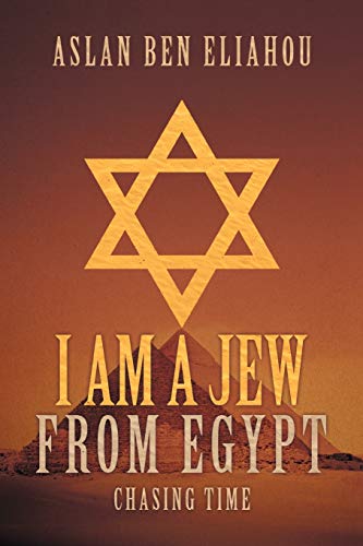 I Am a Jew from Egypt: Chasing Time - Click to Buy