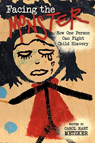 Facing the Monster: How One Person Can Fight Child Slavery - Click to Buy
