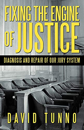 Fixing the Engine of Justice: Diagnosis and Repair of our Jury System - Click to Buy