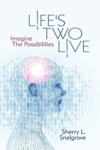 Life's Two Live: Imagine The Possibilities