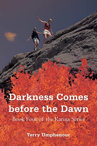 Darkness Comes before the Dawn: Book Four of the Karina Series