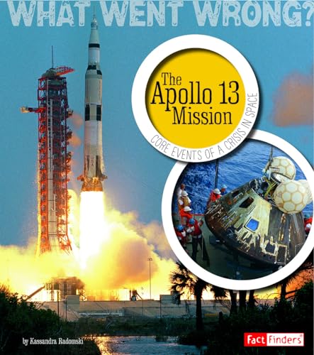 The Apollo 13 Mission: Core Events of a Crisis in Space (Fact Finders: What Went Wrong?) - Click to Buy