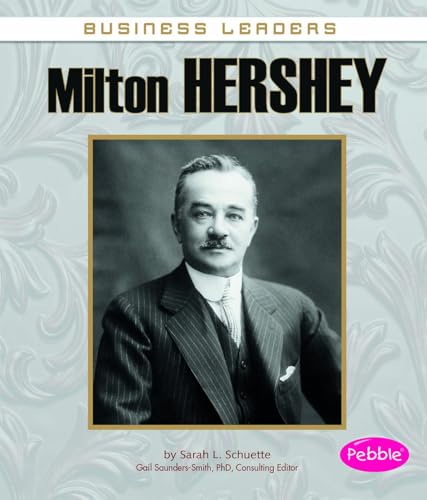 Milton Hershey (Pebble. Business Leaders) - Click to Buy