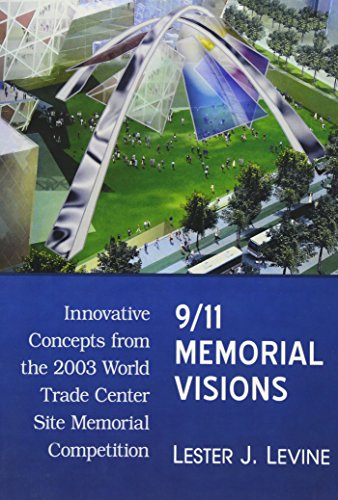 9/11 Memorial Visions: Innovative Concepts from the 2003 World Trade Center Site Memorial Competition - Click to Buy