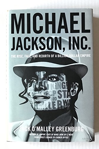 Michael Jackson, Inc.: The Rise, Fall, and Rebirth of a Billion-Dollar Empire - Click to Buy