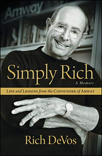 Simply Rich: Life and Lessons from the Cofounder of Amway: A Memoir - Click to Buy