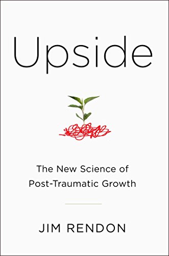 Upside: The New Science of Post-Traumatic Growth - Click to Buy