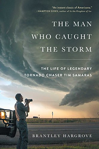 The Man Who Caught the Storm: The Life of Legendary Tornado Chaser Tim Samaras - Click to Buy