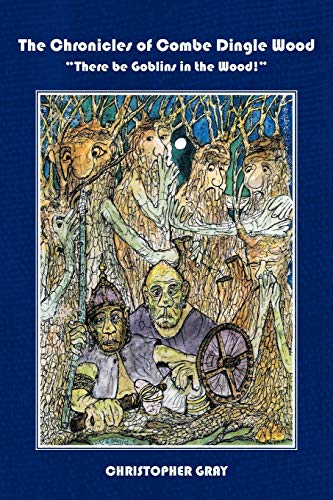 The Chronicles of Combe Dingle Wood: "There be Goblins in the Wood!" - Click to Buy