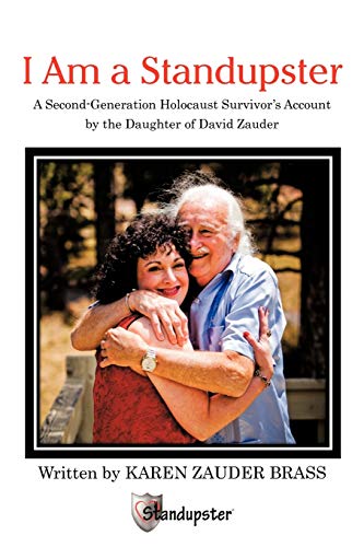 I am a Standupster: A Second-Generation Holocaust Survivor's Account by the Daughter of David Zauder