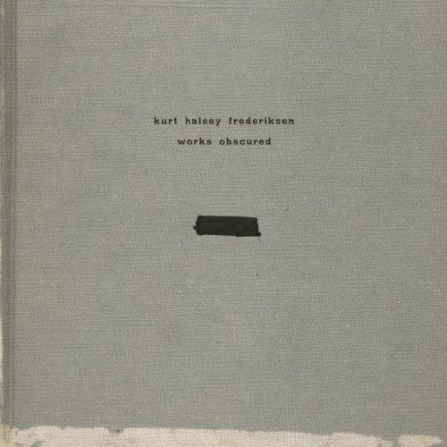 Kurt Halsey Frederiksen Works Obscured - Click to Buy