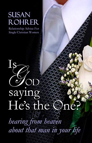 Is God Saying He's The One?: Hearing from Heaven about That Man in Your Life - Click to Buy