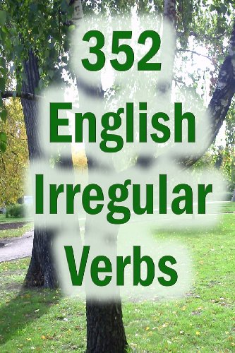 352 English Irregular Verbs: Practice book