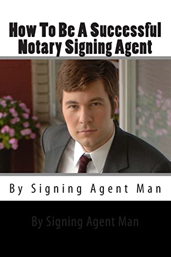 How To Be A Successful Notary Signing Agent - Click to Buy