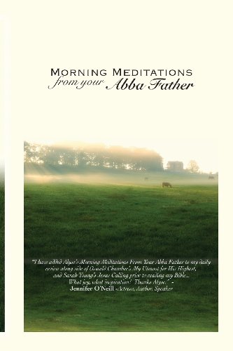 Morning Meditations From Your Abba Father - Click to Buy