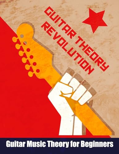 Guitar Theory Revolution: Guitar Music Theory For Beginners