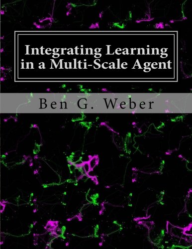 Integrating Learning in a Multi-Scale Agent - Click to Buy