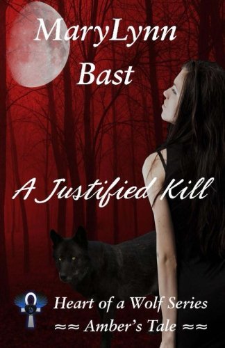 A Justified Kill: Heart of a Wolf Series - Amber's Tale - Click to Buy