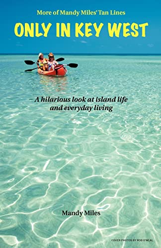 More of Mandy Miles' Tan Lines: Only in Key West: a Hilarious Look at Island Living and Life in General - Click to Buy