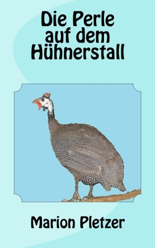 Die Perle auf dem Hühnerstall