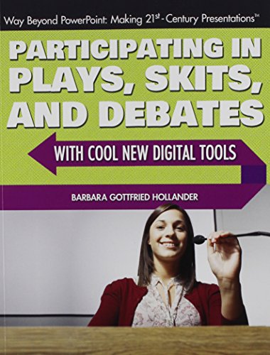 Participating in Plays, Skits, and Debates With Cool New Digital Tools (Way Beyond Powerpoint: Making 21st Century Presentations) - Click to Buy