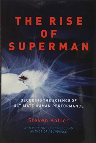 The Rise of Superman: Decoding the Science of Ultimate Human Performance - Click to Buy