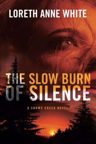 The Slow Burn of Silence (A Snowy Creek Novel) - Click to Buy