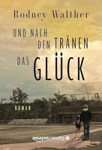 Und nach den Tränen das Glück (German Edition)
