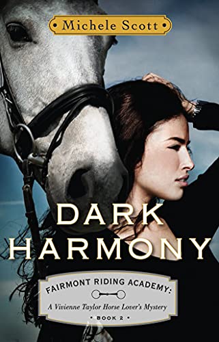 Dark Harmony: A Vivienne Taylor Horse Lover's Mystery: 2 (Fairmont Riding Academy, 2)