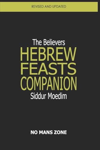 Siddur Moedim The Believers Hebrew Feasts Companion: The Believers Hebrew Feasts Companion - Click to Buy