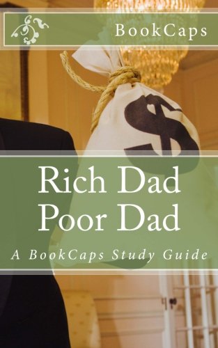 Rich Dad Poor Dad: A BookCaps Study Guide - Click to Buy