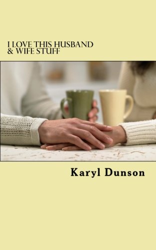 I Love This Husband & Wife Stuff: Things I Love About Being Married - Click to Buy