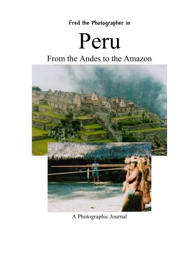 Peru from the Andes to the Amazon: Margie Billau - Click to Buy