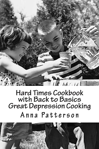 Hard Times Cookbook with Back to Basics Great Depression Cooking - Click to Buy