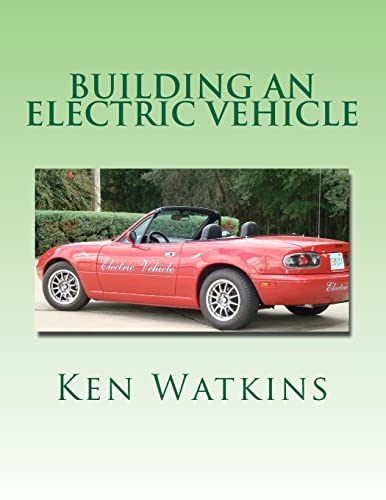 Building an Electric Vehicle: (Color Edition) - Click to Buy