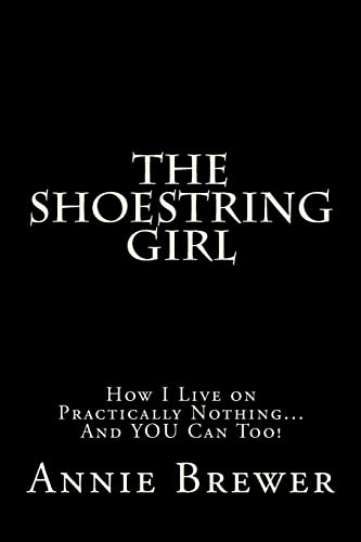 The Shoestring Girl: How I Live on Practically Nothing and YOU Can Too - Click to Buy