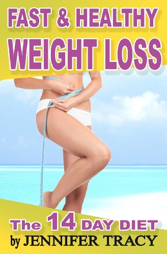 Fast and Healthy Weight Loss: What and How to Eat to Lose Weight? Healthy Diet Meal Plans- the 14 Day Diet - Click to Buy