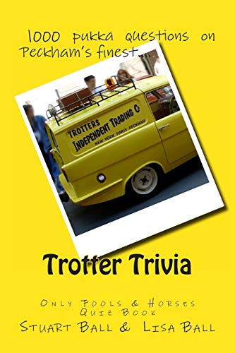 Trotter Trivia: The Only Fools and Horses Quiz Book - Click to Buy