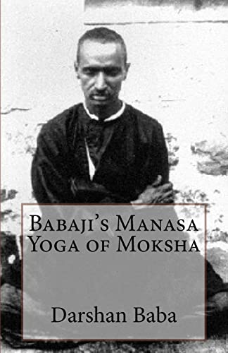 Babaji's Manasa Yoga of Moksha - Click to Buy