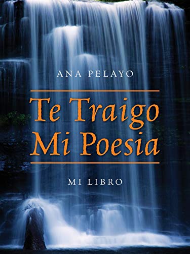 Te Traigo Mi Poesia: Mi Libro (Spanish Edition) - Click to Buy