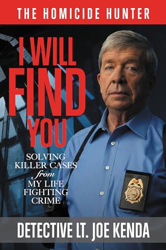 I Will Find You: Solving Killer Cases from My Life Fighting Crime - Click to Buy