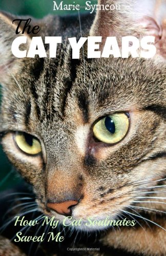 The Cat Years: How My Cat Soulmates Saved Me