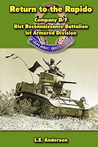 Return to the Rapido: Company D/F, 81st Reconnaissance Battalion, 1st Armored Division - Click to Buy
