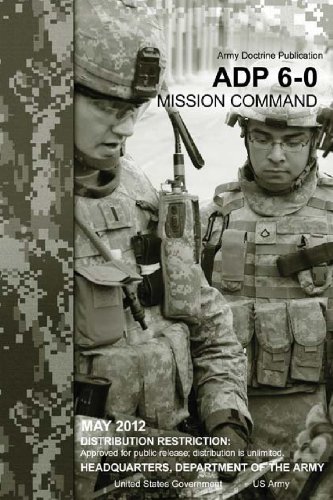Army Doctrine Publication ADP 6-0 Mission Command May 2012 - Click to Buy