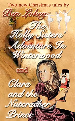The Holly Sister's Adventure in Winterwood/Clara and the Nutcracker Prince