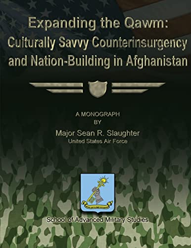 Expanding the Qawm: Culturally Savvy Counterinsurgency and Nation-Building in Afghanistan - Click to Buy