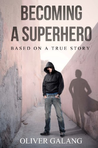 Becoming a Superhero: based on a true story - Click to Buy