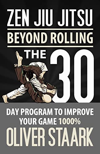 Zen Jiu Jitsu: The 30 Day Program to Improve Your Jiu Jitsu Game 1000% - Click to Buy