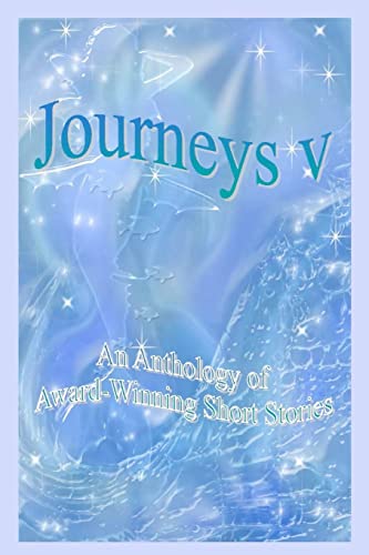 Journeys V - An Anthology of Award-Winning Short Stories - Click to Buy