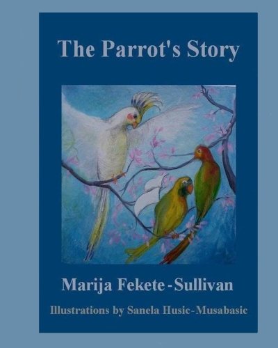 The Parrot's Story: In the kingdom of talking parrots, there lived a cruel King. Every night, a different parrot had to visit the ruler and tell him a story. If the King didn't like the story, his guest was wrapped in jungle-leaves and thrown into the nearby river. - Click to Buy